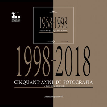 Copertina 1998-2018 Monografia Circoli FIAF - 3C Cinefoto Club Cascina "Cinquant'anni di Fotografia" Vol. 2