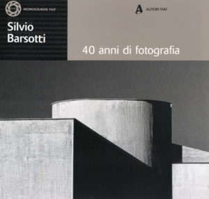 Monografie Autori FIAF - Silvio Barsotti " 40 anni di Fotografia"
